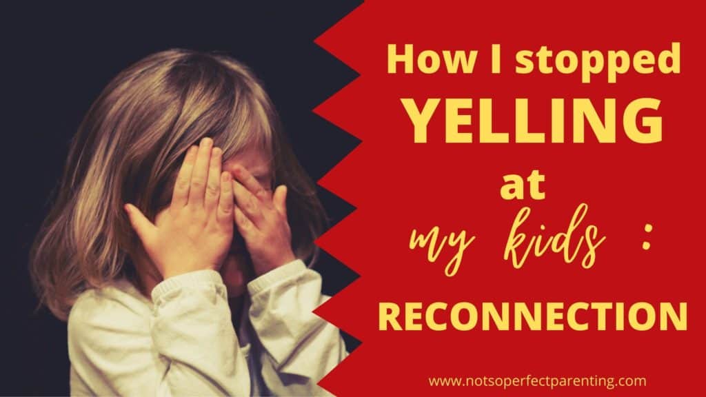 Reconnection stopped me yelling at my kids